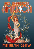 Ms. Ageless America - Hardcover