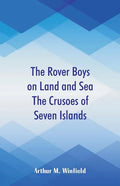 The Rover Boys on Land and Sea The Crusoes of Seven Islands - Paperback