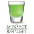 The Sales Shot: 100 Fast Paced, Hard Hitting Sales Tips - Hardcover