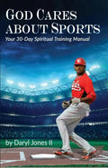 God Cares About Sports: Your 30-Day Spiritual Training Manual - Paperback