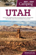 Best Tent Camping: Utah: Your Car-Camping Guide to Scenic Beauty, the Sounds of Nature, and an Escape from Civilization - Hardcover