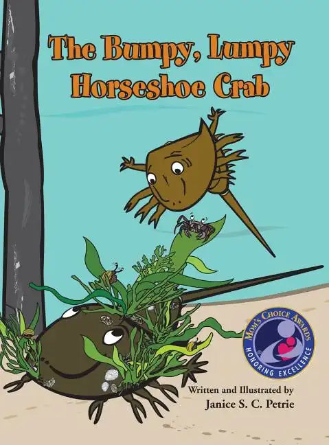 The Bumpy, Lumpy Horseshoe Crab - Hardcover