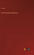 The Proverbs of Solomon - Hardcover