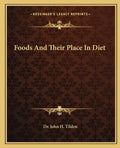 Foods and Their Place in Diet - Paperback