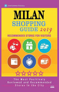 Milan Shopping Guide 2019: Best Rated Stores in Milan, Italy - Stores Recommended for Visitors, (Shopping Guide 2019) - Paperback