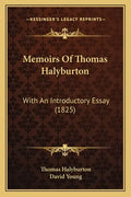 Memoirs Of Thomas Halyburton: With An Introductory Essay (1825) - Paperback