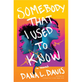 Somebody That I Used to Know - Hardcover