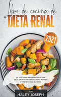 Libro de cocina de dieta renal, La guía para principiantes de una dieta baja en proteínas, sodio, potasio y fósforo para el riñón - Paperback