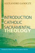 An Introduction to Catholic Sacramental Theology - Paperback