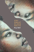 Cry.Sweat. Bleed. Write. - Paperback