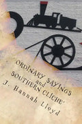 Ordinary Sayings and Southern Cliche' - Paperback