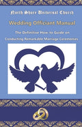 NSUC Minister's Wedding Officiant Manual: The Definitive How-to Guide on Conducting Remarkable Marriage Ceremonies - Paperback