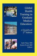 Global Health Training in Graduate Medical Education: A Guidebook, 2nd Edition - Paperback