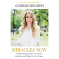Miracles Now: 108 Life-Changing Tools for Less Stress, More Flow, and Finding Your True Purpose - Paperback