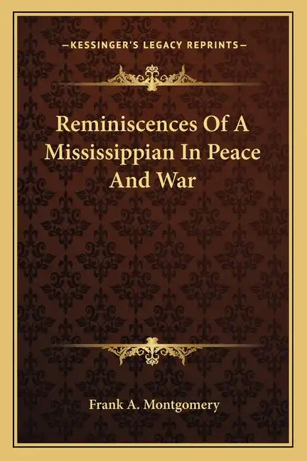 Reminiscences of a Mississippian in Peace and War - Paperback