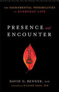 Presence and Encounter: The Sacramental Possibilities of Everyday Life - Paperback