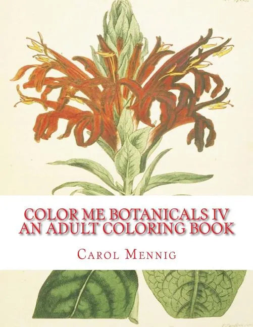 Color Me Botanicals IV: An Adult Coloring Book - Paperback