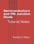 Semiconductors and PN Junction Diode: Tutorial Notes - Paperback