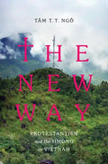The New Way: Protestantism and the Hmong in Vietnam - Paperback