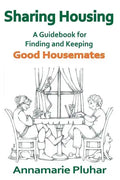 Sharing Housing: A Guidebook for Finding and Keeping Good Housemates - Paperback