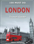 LONDON Travel Guide: 100 Must-Do! - Paperback