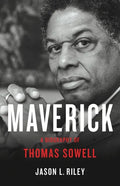Maverick: A Biography of Thomas Sowell - Hardcover
