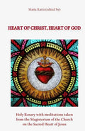 Heart of Christ, Heart of God: Holy Rosary with meditations taken from the Magisterium of the Church on the Sacred Heart of Jesus - Paperback