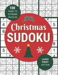 Christmas Sudoku: 100 Festive Hard to Extreme Puzzles in Large Print for Christmas Fun - One Puzzle Per Page - Paperback