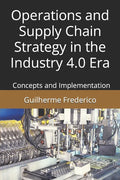 Operations and Supply Chain Strategy in the Industry 4.0 Era: Concepts and Implementation - Paperback
