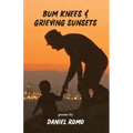 Bum Knees and Grieving Sunsets - Paperback