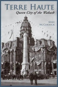 Terre Haute: Queen City of the Wabash - Hardcover