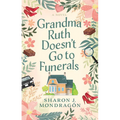 Grandma Ruth Doesn't Go to Funerals - Paperback