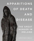 Apparitions of Death and Disease: The Great Hunger in Ireland - Paperback