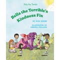 Bella the Terrible's Kindness Fix - Paperback
