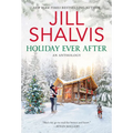 Holiday Ever After: One Snowy Night, Holiday Wishes & Mistletoe in Paradise - Paperback