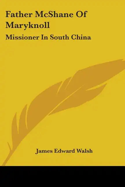 Father McShane Of Maryknoll: Missioner In South China - Paperback