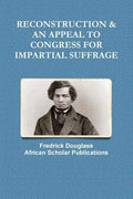 Reconstruction & an Appeal to Congress for Impartial Suffrage - Paperback