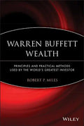 Warren Buffett Wealth: Principles and Practical Methods Used by the World's Greatest Investor - Paperback