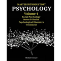 Master Introductory Psychology Volume 4: Social Psychology, Stress & Health, Psychological Disorders, Treatment - Paperback