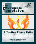 The PMO Practice Templates: Effective Phase Exits: Templates for Delivering Successful Phase Exits to the Executives - Paperback