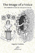 The Image of a Voice: The Mirror Stage of Jacques Lacan - Paperback