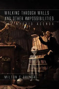 Walking Through Walls and Other Impossibilities: The Hybrid Agenda - Paperback