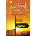 A Blast From My Past: Back Down Memory Lane - Paperback