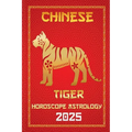 Tiger Chinese Horoscope 2025 - Paperback