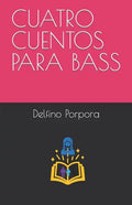 Cuatro Cuentos Para Bass - Paperback