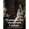 Woman in the Nineteenth Century: Kindred Papers Relating to the Sphere, Condition and Duties, of Woman - Paperback