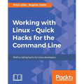 Working with Linux - Quick Hacks for the Command Line - Paperback