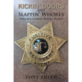 Kickin' Doors and Slappin' Whores: Tales of a Cowboy Bounty Hunter - Paperback