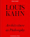 Louis Kahn: Architecture as Philosophy - Hardcover