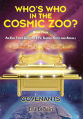 COVENANTS Book Four An End Times Guide To ETs, Aliens, Gods & Angels: Who's Who in the Cosmic Zoo? - Paperback